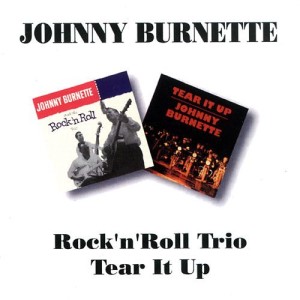 Burnette ,Johnny - 2on1 Rock'n'Roll Trio / Tear It Up